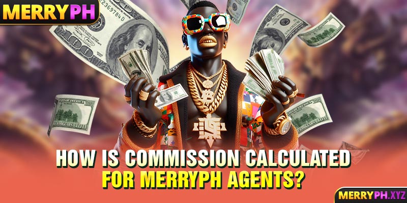 How is commission calculated for MERRYPH agents?