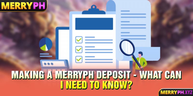 Making a MERRYPH Deposit - What can I need to know? 