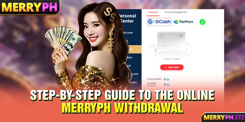 Step-by-Step Guide to the online MERRYPH Withdrawal